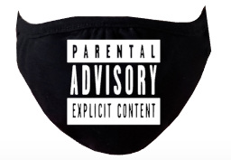 Parental Advisory Face Mask