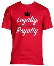 Load image into Gallery viewer, Loyalty &gt; Royalty T-Shirt
