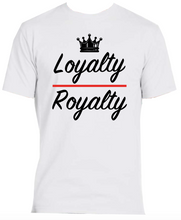 Load image into Gallery viewer, Loyalty &gt; Royalty T-Shirt
