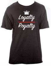 Load image into Gallery viewer, Loyalty &gt; Royalty T-Shirt
