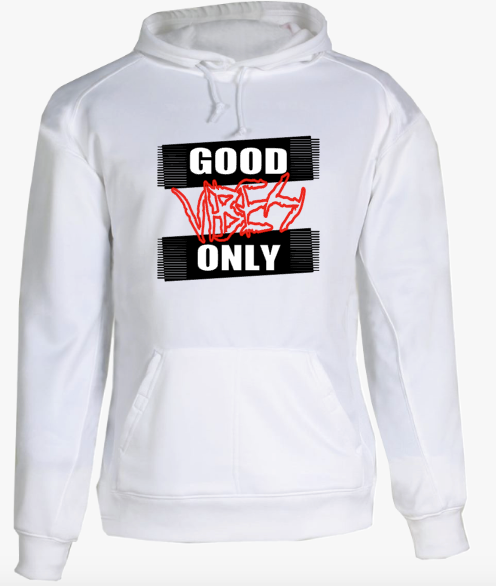 Good Vibes ONLY Hoodie