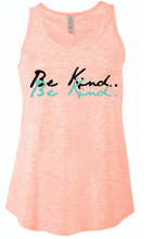 Load image into Gallery viewer, Ladies Flow Top &quot;Be Kind&quot; Shirt
