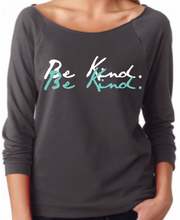 Load image into Gallery viewer, Ladies French Cut &quot;Be Kind&quot; 3/4 Long Sleeve
