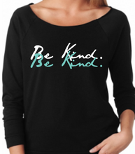 Load image into Gallery viewer, Ladies French Cut &quot;Be Kind&quot; 3/4 Long Sleeve
