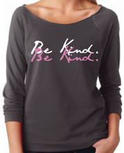 Load image into Gallery viewer, Ladies French Cut &quot;Be Kind&quot; 3/4 Long Sleeve
