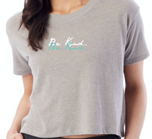 Load image into Gallery viewer, Ladies &quot;Be kind&quot; Crop Top
