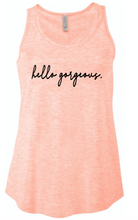 Load image into Gallery viewer, Ladies Flow Top &quot;Hello Gorgeous&quot; Shirt
