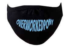 Load image into Gallery viewer, OverWorkedPony Face Mask
