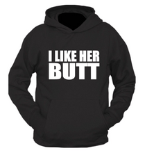 Load image into Gallery viewer, I Like Her BUTT Hoodie
