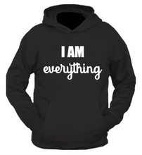 Load image into Gallery viewer, I Am Everything Hoodie
