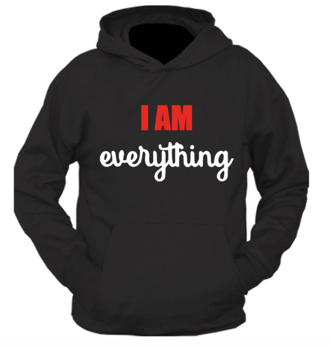 I Am Everything Hoodie